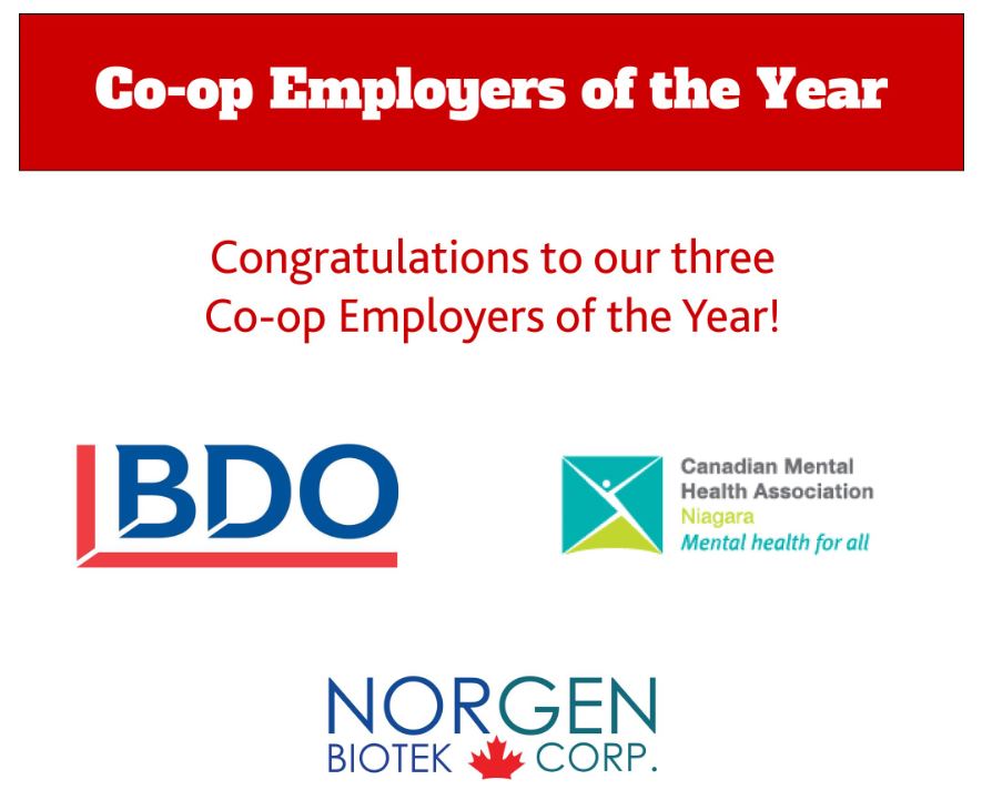 Congratulations to our three Co-op Employers of the Year: BDO, CMHA Niagara, and Norgen Biotek Corp