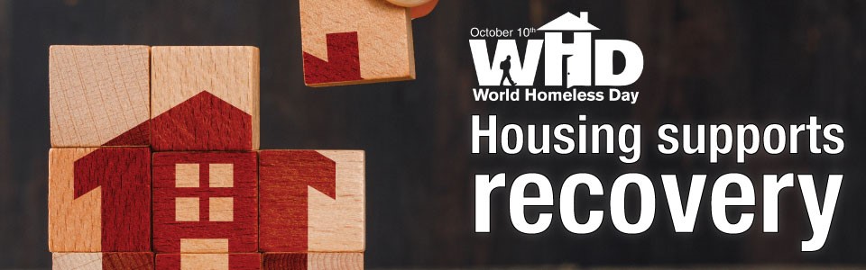 World Homelessness Day- housing supports recovery